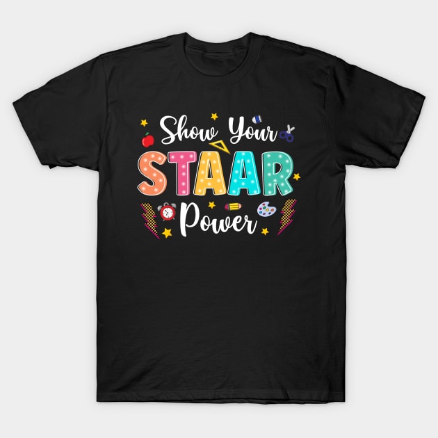 Show Your Staar Power, It's Star Day Don't Stress Do Your Best, Test Day, Testing Day, State Testing T-Shirt by CrosbyD